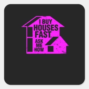 Realtor - I Buy Houses Fast, Ask Me How Square Sticker