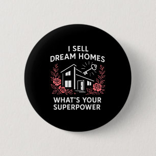 Realtor I Sell Dream Homes What's Your Superwer 2 Inch Round Button