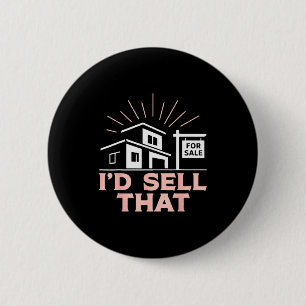 Realtor I'd Sell That  2 Inch Round Button