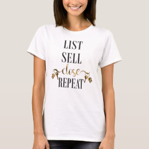Realtor List Sell Close Repeat T-Shirt