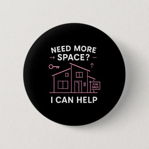 Realtor Need More Space I Can Help  2 Inch Round Button