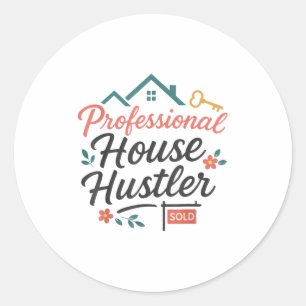 Realtor Professional House Hustler Classic Round Sticker
