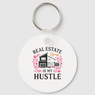 Realtor Real Estate Is My Hustle  Keychain
