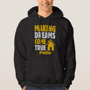 Realtor Saying Making Dreams Come True Homeowner Hoodie