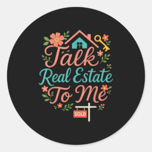 Realtor Talk Real Estate To Me  Classic Round Sticker