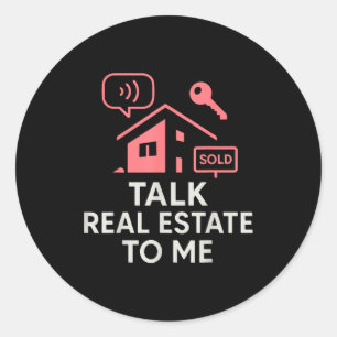 Realtor Talk Real Estate To Me  Classic Round Sticker
