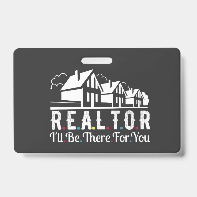Realtor there for your House   Badge (Front)