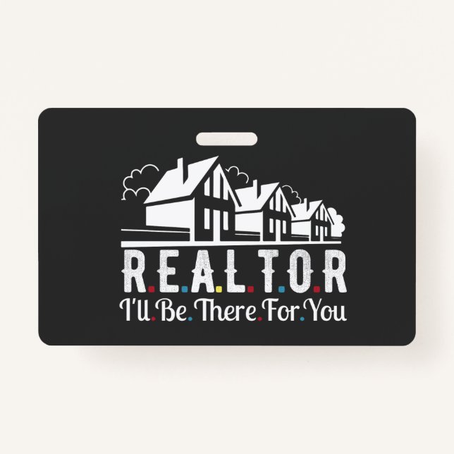 Realtor there for your House   Badge (Front)