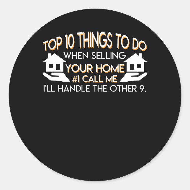 Realtor When Selling Your Home Call Me Classic Round Sticker (Front)