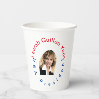 #REALUSAPRESIDENTLAURAHGUILLEN PAPER CUPS