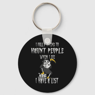 Reaper I Fully Intend To Haunt People And I Have A Keychain