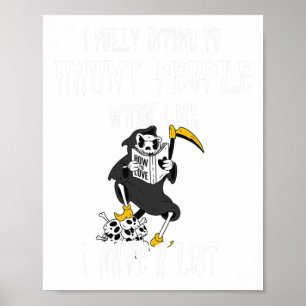 Reaper I Fully Intend To Haunt People And I Have A Poster