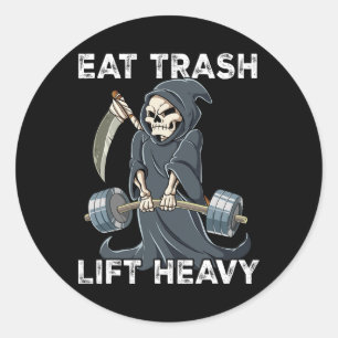 Reapper Gym Weight Training Eat Trash Lift Heavy  Classic Round Sticker