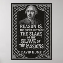 “Reason Is the Slave of the Passions” David Hume