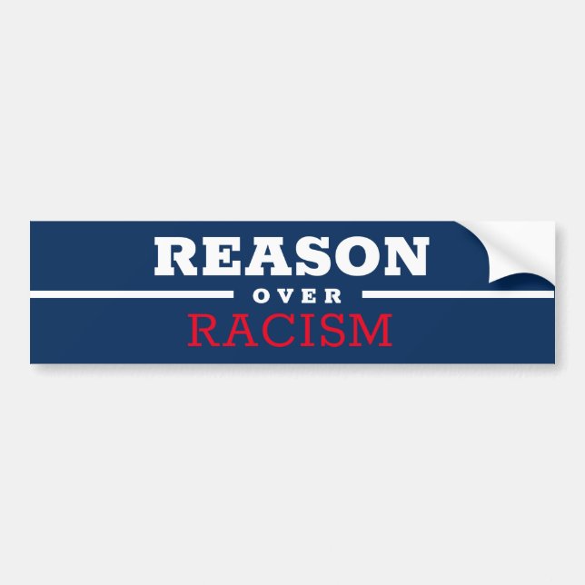 REASON OVER RACISM Bumper Sticker (Front)