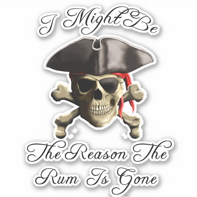 Reason The Rum Is Gone Pirate Skull (Front)