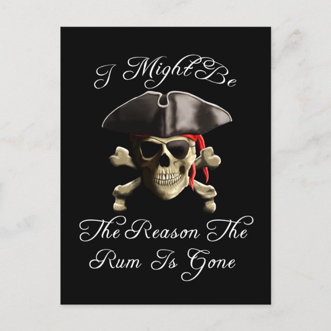 Reason The Rum Is Gone Pirate Skull Postcard (Front)