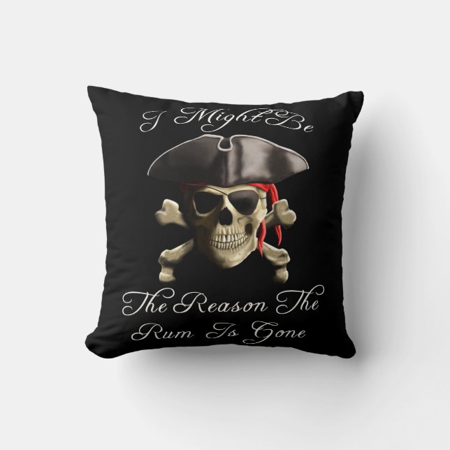 Reason The Rum Is Gone Pirate Skull Throw Pillow (Front)