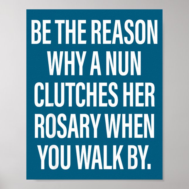 Reason why nun clutches her rosary when you walk poster (Front)