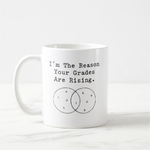 Reason Your Grades Are Rising Math Teacher Coffee Mug