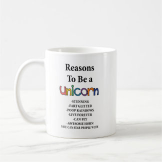 Reasons to be a Unicorn Mug with Unicorn