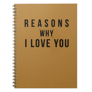 Reasons Why I Love You Notebook