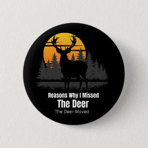 Reasons Why I Missed The Deer 2 Inch Round Button