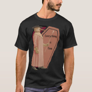 Reassuring Plague Doctor  Everything is Fine T-Shirt