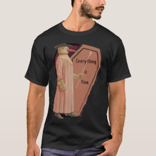 Reassuring Plague Doctor Everything is Fine T-Shirt