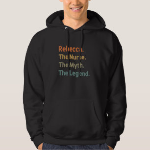 Rebecca The Nurse The Myth The Legend Funny Vintag Hoodie