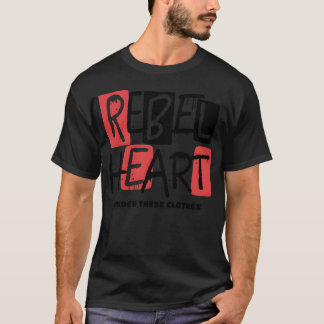 rebel heart love funny T-Shirt