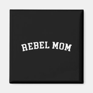Rebel Mom Magnet
