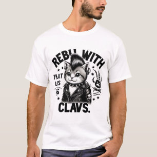 Rebel With Claws Punk Cat Edgy Rock Style Cat  T-Shirt