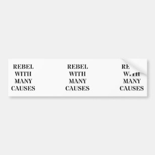 Rebel With Many Causes Bumper Sticker