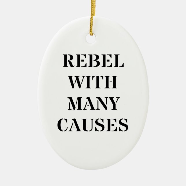 Rebel With Many Causes Ceramic Ornament (Front)