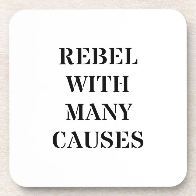 Rebel With Many Causes Coaster (Front)