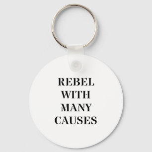 Rebel With Many Causes Keychain