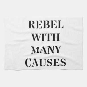 Rebel With Many Causes Kitchen Towel
