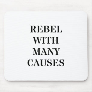 Rebel With Many Causes Mouse Pad