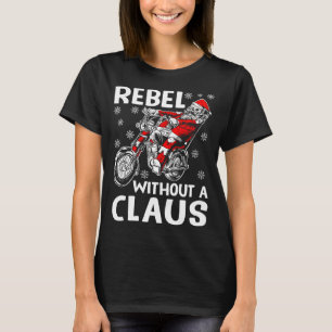 Rebel Without A Claus Xmas Humour Santa Claus Bike T-Shirt