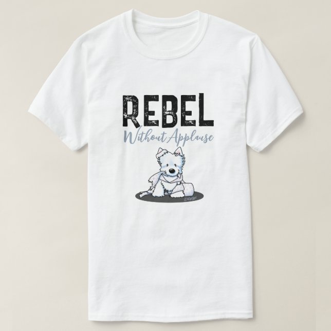 Rebel Without Applause Westie T-Shirt (Design Front)