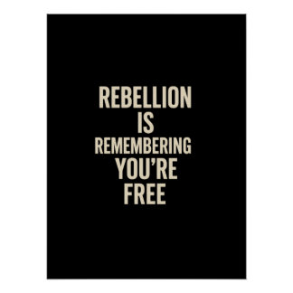 Rebellion Is Remembering You’re Free Poster