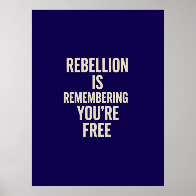 Rebellion Is Remembering You’re Free Poster (Front)