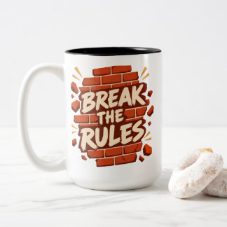 Rebellion Quote "Break The Rules" Rebels Two-Tone Coffee Mug