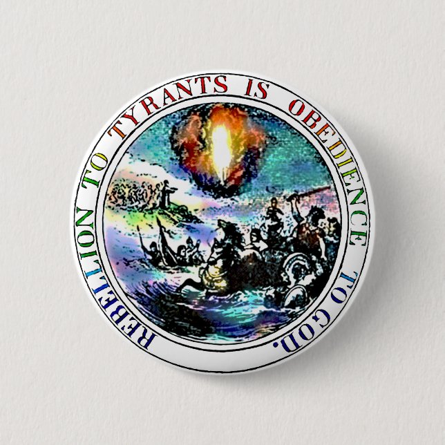Rebellion to Tyrants is Obedience to God 2 Inch Round Button (Front)