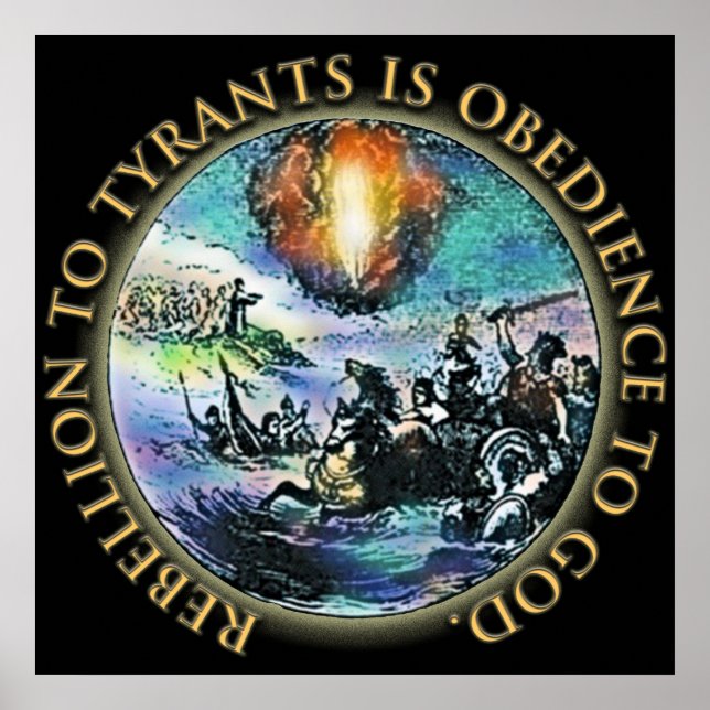 Rebellion to Tyrants is Obedience to God Gold Text Poster (Front)