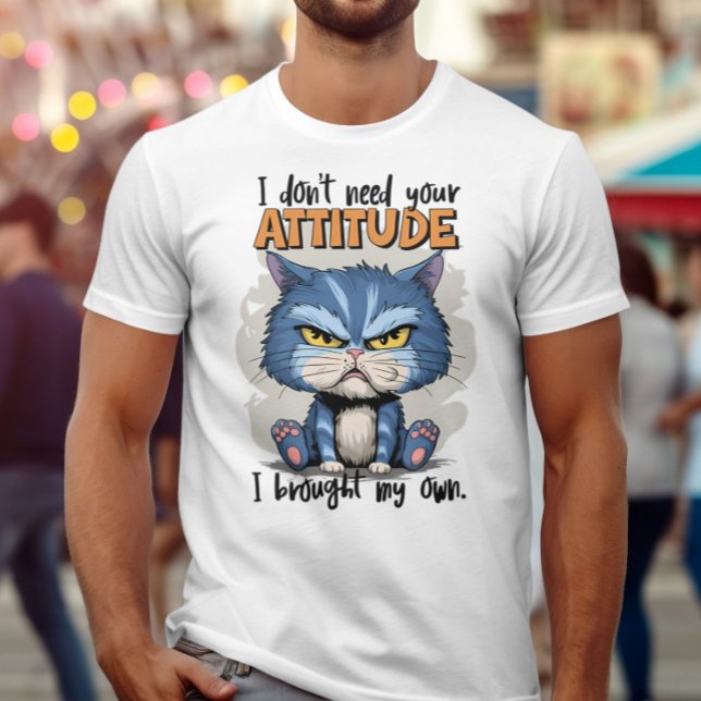 Rebellious Feline With Statement: I Dont Need Your T-Shirt (Creator Uploaded)