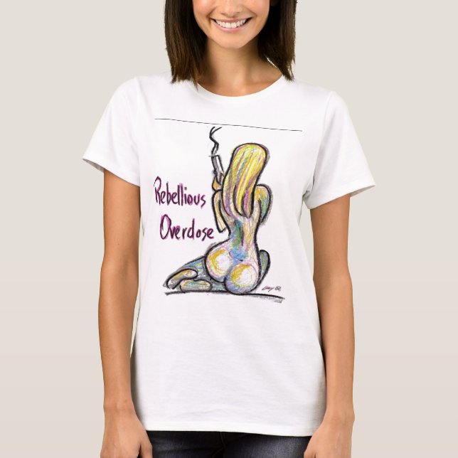 Rebellious Overdose Chick 06 T-Shirt (Front)