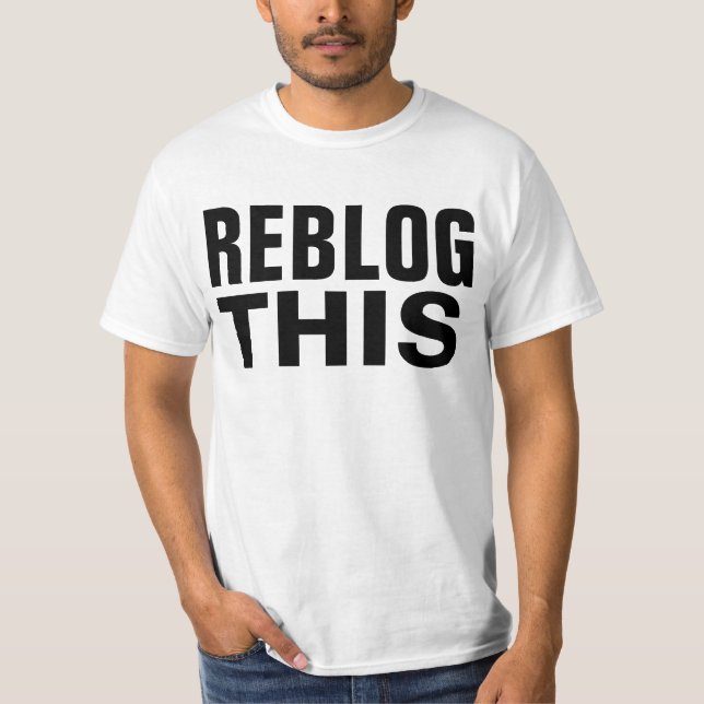 reblog this T-Shirt (Front)