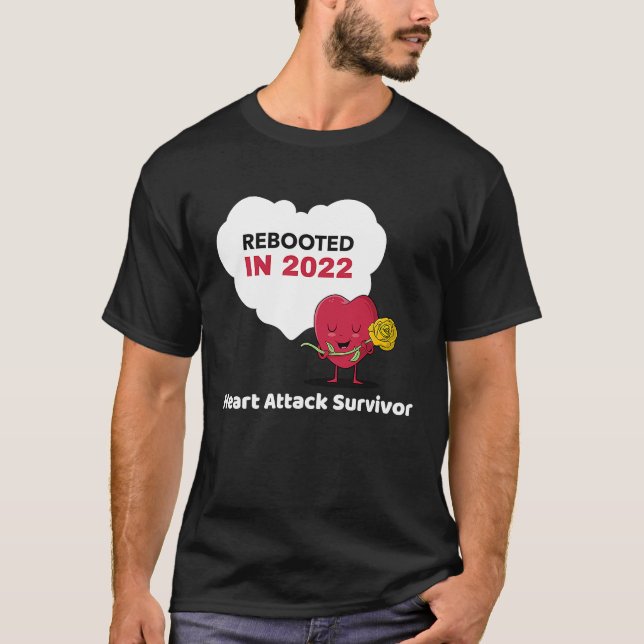 Rebooted in 2022 Heart Attack Survivor T-Shirt (Front)